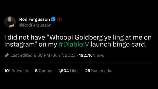 Diablo 4 - tweet from general manager Rod Fergusson: "I did not have "Whoopi Goldberg yelling at me on Instagram" on my #DiabloIV launch bingo card."
