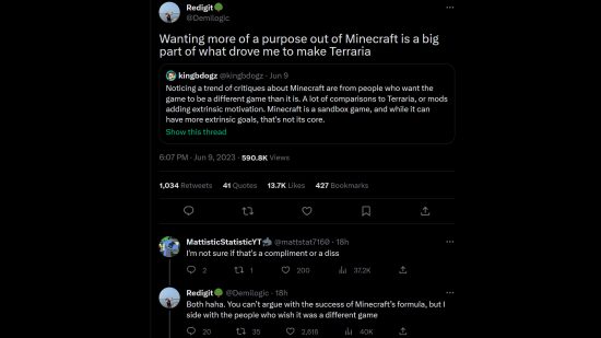 Terraria creator Andrew 'Redigit' Spinks on Twitter: "Wanting more of a purpose out of Minecraft is a big part of what drove me to make Terraria." A response reads: "I'm not sure if that's a compliment or a diss," to which he replies, "Both haha. You can’t argue with the success of Minecraft’s formula, but I side with the people who wish it was a different game."