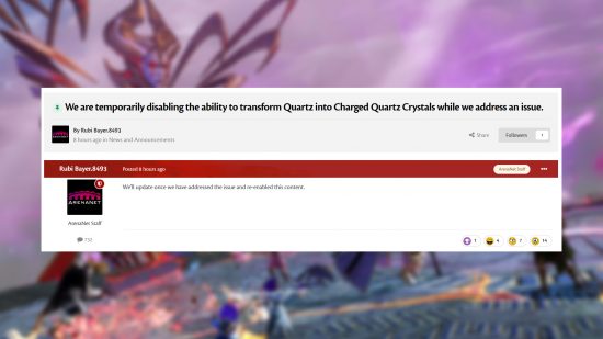 Guild Wars 2 - Post from ArenaNet to its forums: "We are temporarily disabling the ability to transform Quartz into Charged Quartz Crystals while we address an issue. We'll update once we have addressed the issue and re-enabled this content."