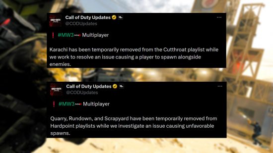 Call of Duty MW3 maps pulled - Messages from the 'Call of Duty updates' account: "Karachi has been temporarily removed from the Cutthroat playlist while we work to resolve an issue causing a player to spawn alongside enemies." "Quarry, Rundown, and Scrapyard have been temporarily removed from Hardpoint playlists while we investigate an issue causing unfavorable spawns."