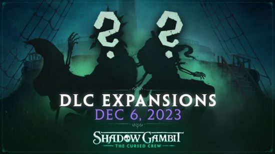 Shadow Gambit: The Cursed Crew - graphic announcing two expansions arriving December 6, 2023.