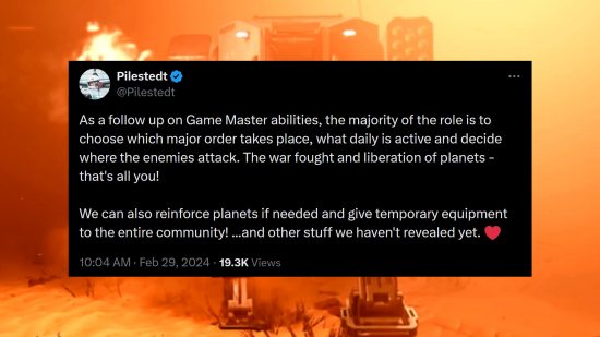 Helldivers 2 - Message from Arrowhead CEO Johan Pilestedt: "As a follow up on Game Master abilities, the majority of the role is to choose which major order takes place, what daily is active and decide where the enemies attack. The war fought and liberation of planets - that's all you! We can also reinforce planets if needed and give temporary equipment to the entire community! ...and other stuff we haven't revealed yet."