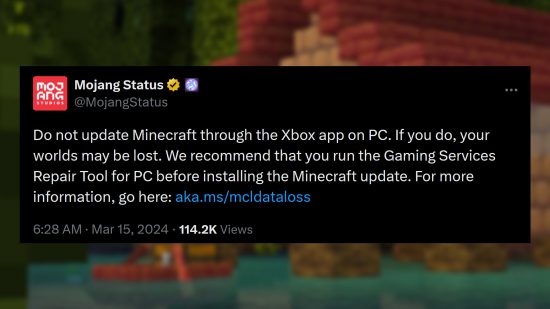 Minecraft update warning - The Mojang Status account writes, "Do not update Minecraft through the Xbox app on PC. If you do, your worlds may be lost. We recommend that you run the Gaming Services Repair Tool for PC before installing the Minecraft update."