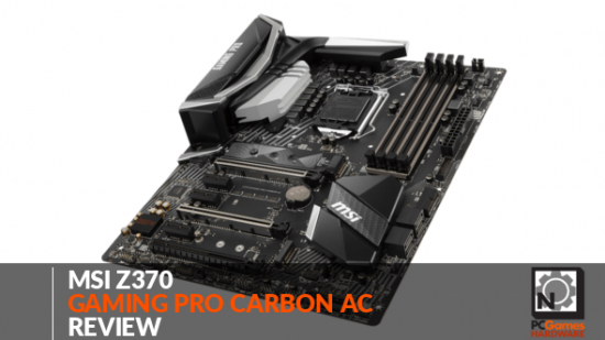 MSI Z370 Gaming Pro Carbon AC review