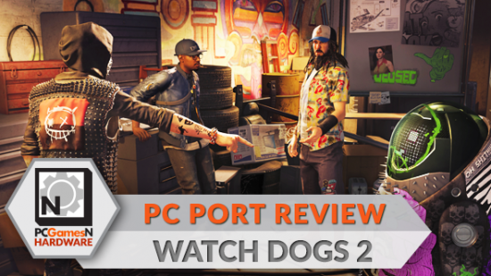 Watch Dogs 2 PC port review