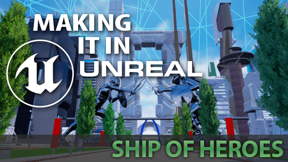 Ship of Heroes Unreal Engine 4