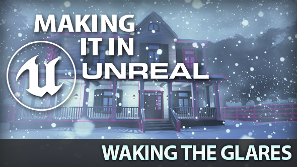 Waking the Glares Unreal Engine 4