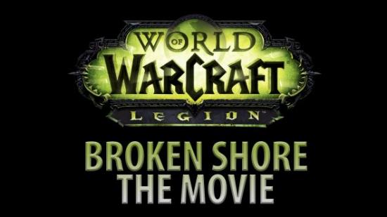 WoW Legion Broken Shore The Movie