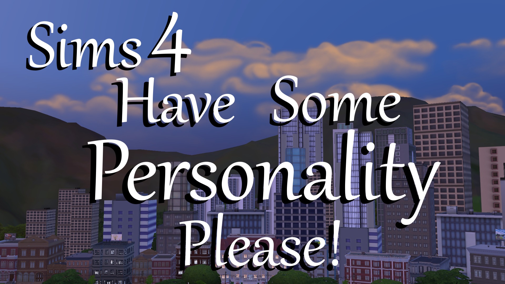 Sims 4 personality mod: Have some personality please