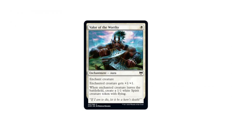 Magic: The Gathering Kaldheim Valor of the Worthy card reveal. It is a one mana white enchantment card at common rarity. When you enchant a creature, it gives it +1/+1 and the triggered ability "When enchanted creature leaves the battlefield, create a 1/1 white Spirit creature token with flying."