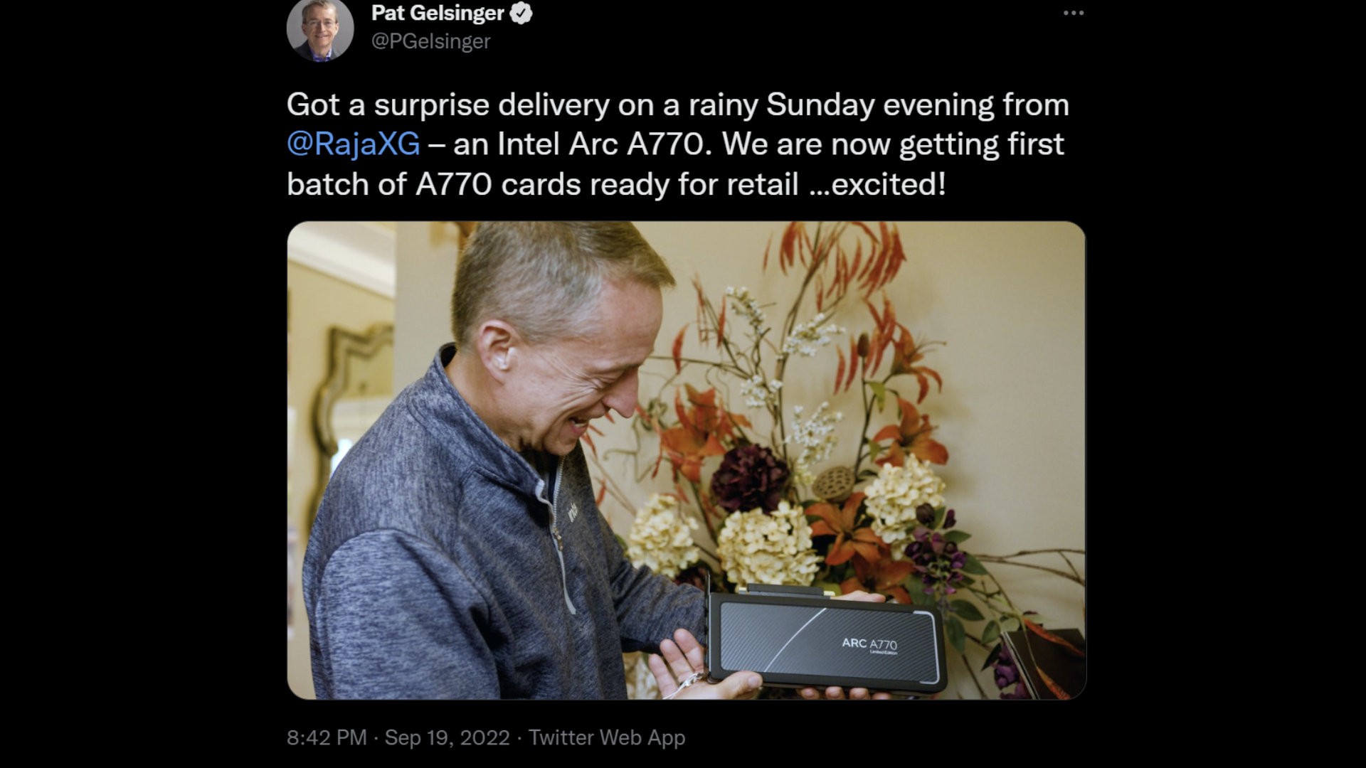 Pat Gelsinger holding Intel Arc GPU in Tweet that reads "Got a surprise delivery on a rainy Sunday evening from @RajaXG – an Intel Arc A770. We are now getting first batch of A770 cards ready for retail …excited!"