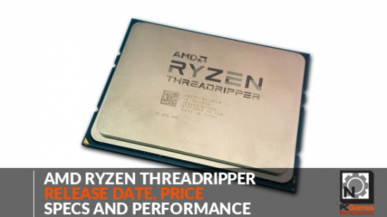 AMD Ryzen Threadripper release date specs performance